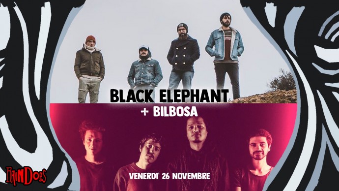 Raindogs House Savona: Black Elephant + Bilbosa